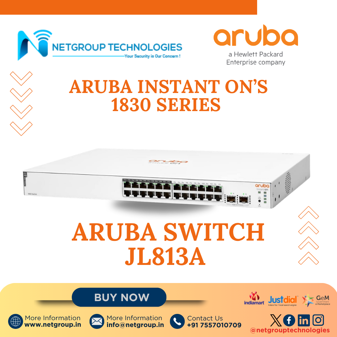 ARUBA INSTANT ON’S 1830 SERIES - ARUBA SWITCH JL813A